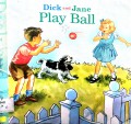 Dick And Jane Play Ball