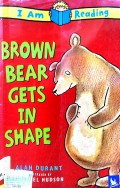 Brown Bear-Get In Shape (I Am Reading)