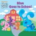 Blue Goes To School ?Blue'S Clues?