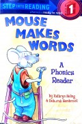 Mouse Makes Words-A Phonics Reader ?Step Into Reading 1?
