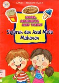 Sejarah Dan Asal Mula Makanan : Hore, Akhirnya Aku Tahu!