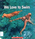 We Love to Swim