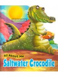 All About Me - Saltwater Crocodile