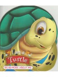 I am a Turtle