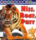 Hiss, Roar, Purr