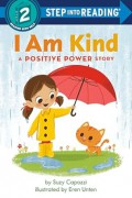 Step Into Reading Lv 2: I Am Kind. A Positive Power Story