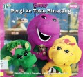 Pergi Ke Toko Binatang-Barney