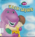 Pelukan Kasih Sayang ?Barney?