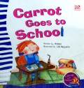 Carrie And Carrot : Carrot Goes To School