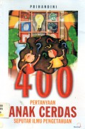400 Pertanyaan Anak Cerdas Seputar Ilmu Pengetahuan