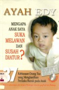 Ayah Edy Mengapa Anak Saya Suka Melawan Dan Susah Diatur?