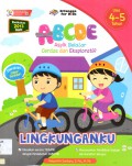 ABCDE (Asyik Belajar Cerdas dan Eksploratif) Usia 4-5 Tahun : Lingkunganku