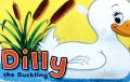 Dilly The Duckling