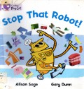 Stop That Robot!