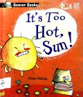 Beaver Books - It'S Too Hot, Sun!