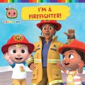 Cocomelon: I'm A Firefighter!