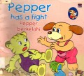 Pepper Has A Fight Pepper Berkelahi