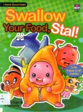 Swallow Your Food, Stal! - I Have Good Habit