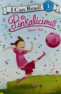 I Can Read 1 : Pinkalicious Soccer Star