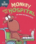 Experiences Matter!: Monkey Goes To Hospital