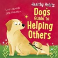 Healthy Habits: Dog's Guide To Helping Others