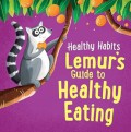 Healthy Habits: Lemur's Guide To Healthy Eating