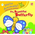 Hello Animals! A First Science Storybook : The Beautiful Butterfly