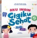 Aku Ingin Gigiku Sehat