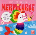 Flip-Flap Friends: Mermicorns