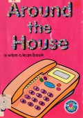 Around The House A Wipe Clean Book