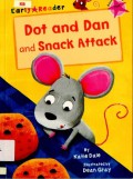 Early Reader: Dot and Dan and Snack Attack?