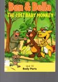 Ben and Bella The Lost Baby Monkey Unit 10 : Body Parts