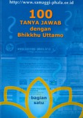 100 Tanya Jawab Dengan Bikkhu Uttamo