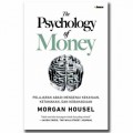 The Psychology of Money: Pelajaran Abadi Mengenai Kekayaan, Ketamakan, dan Kebahagiaan