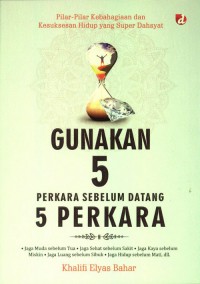 Gunakan 5 Perkara Sebelum Datang 5 Perkara