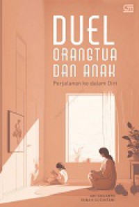 Duel Orang Tua Dan Anak : Perjalanan Ke Dalam Diri