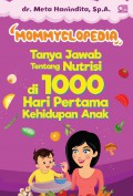 Mommyclopedia : Tanya Jawab Tentang Nutrisi Di 1000 Hari Pertama Kehidupan Anak