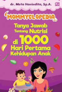 Mommyclopedia : Tanya Jawab Tentang Nutrisi Di 1000 Hari Pertama Kehidupan Anak