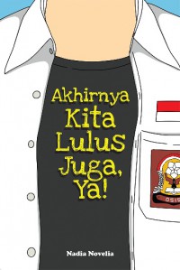 Akhirnya Kita Lulus Juga, Ya!