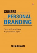Sukses Personal Branding : Tenar Di Dunia Maya, Kaya Di Dunia Nyata