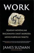 Work : Sejarah Mendalam Bagaimana Umat Manusia Menghabiskan Waktu