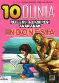 10 Dunia Refleksi & Ekspresi Anak-Anak Indonesia