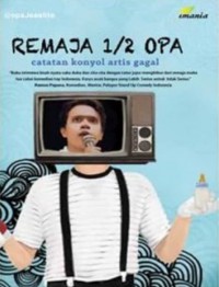 Remaja 1/2 Opa : Catatan Konyol Artis Gagal