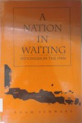 A Nation In Waiting : Indonesia In The 1990S