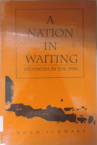 A Nation In Waiting : Indonesia In The 1990S