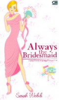 Sang Pendamping Pengantin: Always The Bridesmaid