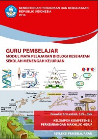 Guru pembelajar modul mata pelajaran biologi kesehatan SMK kelompok kompetensi J perkembangan mahluk hidup, refleksi pembelajaran