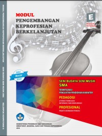 Modul pengembangan keprofesian berkelanjutan seni budaya seni musik SMA kelompok kompetensi E
