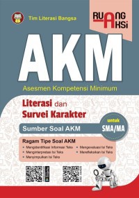 AKM (Asesmen Kompetensi Minimum) Literasi dan Survei Karakter untuk SMA/MA