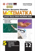 Belajar Bersama Menalar Matematika Untuk Siswa SMA-MA/SMK-MAK Kelas 12 Kurikulum Merdeka